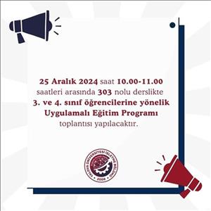 3. ve 4. Sınıf Öğrencileri İçin Uygulamalı Eğitim Programı Toplantısı